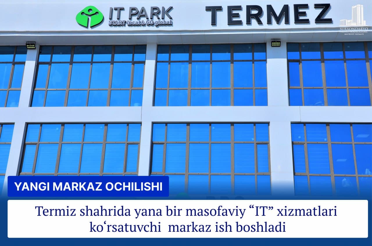 Termiz shahrida yana bir masofaviy IT xizmatlari ko‘rsatuvchi markaz ish boshladi