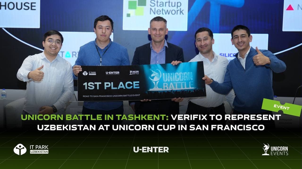 Unicorn Battle in Tashkent: Verifix to Represent Uzbekistan at the Unicorn Cup in San Francisco